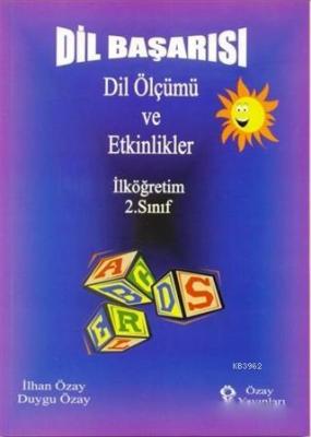 Dil Başarısı - Dil Ölçümü ve Etkinlikler İlköğretim 2. Sınıf İlhan Öza