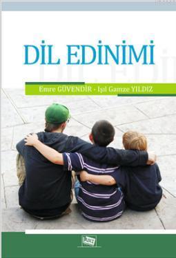 Dil Edinimi Emre Güvendir Işıl Gamze Yıldız Emre Güvendir Işıl Gamze Y