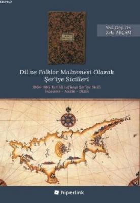 Dil ve Folklor Malzemesi Olarak Şer'iye Sicilleri Zeki Akçam