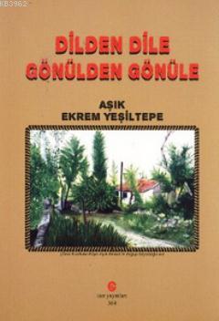 Dilden Dile Gönülden Gönüle Ekrem Yeşiltepe