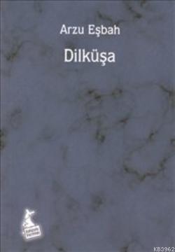 Dilküşa Arzu Eşbah