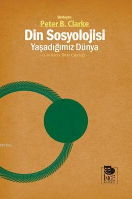 Din Sosyolojisi - Yaşadığımız Dünya Peter B. Clarke