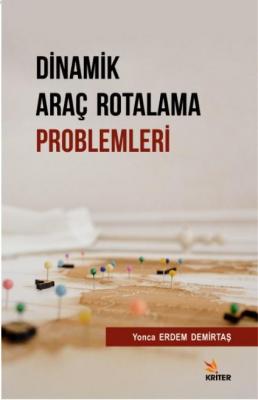 Dinamik Araç Rotalama Problemleri Yonca Erdem Demirtaş