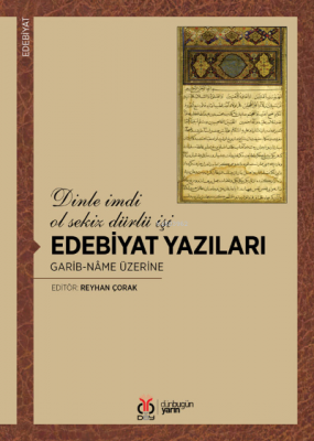 Dinle imdi ol sekiz dürlü işi Edebiyat Yazıları: Garib-nâme Üzerine Ko