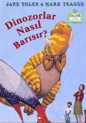 Dinozorlar Nasıl Barışır? Jane Yolen