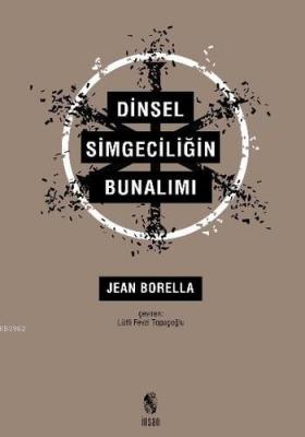 Dinsel Simgeciliğin Bunalımı Jean Borella