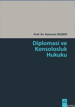 Diplomasi ve Konsolosluk Hukuku Kamuran Reçber