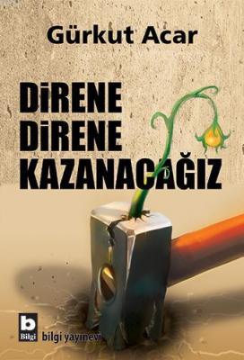 Direne Direne Kazanacağız Gürkut Acar