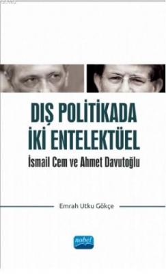 Dış Politikada İki Entektüel Emrah Utku Gökçe