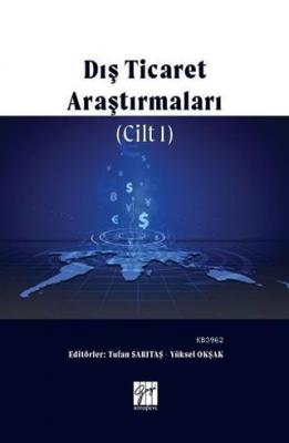 Dış Ticaret Araştırmaları Cilt 1 Yüksel Okşak Tufan Sarıtaş