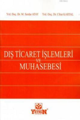 Dış Ticaret İşlemleri ve Muhasebesi Serdar Atay