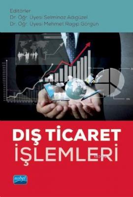 Dış Ticaret İşlemleri Selminaz Adıgüzel Mehmet Ragıp Görgün