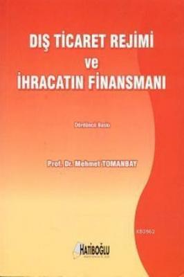 Dış Ticaret Rejimi ve İhracatın Finansmanı Mehmet Tomanbay