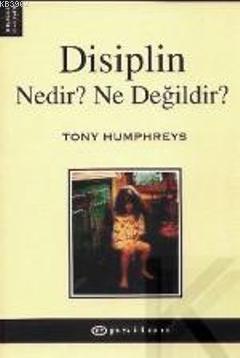 Disiplin Nedir? Ne Değildir? Tony Humphreys