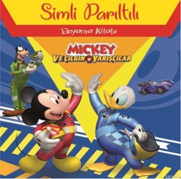 Disney Mickey ve Çılğın Yarışçılar Simli Parıltılı Boyama Kitabı Kolek