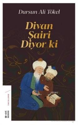 Divan Şairi Diyor ki Dursun Ali Tökel