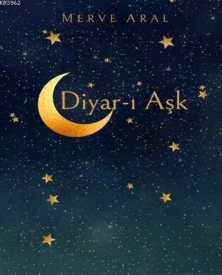 Diyar-ı Aşk Merve Aral