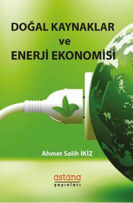 Doğal Kaynaklar ve Enerji Ekonomisi Ahmet Salih İkiz