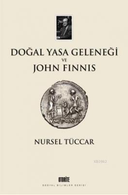 Doğal Yasa Geleneği ve John Finnis Nursel Tüccar