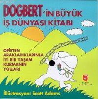 Dogbert'in Büyük İş Dünyası Kitabı Scott Adams