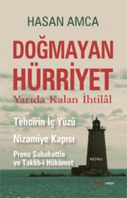 Doğmayan Hürriyet - Yarıda Kalan İhtilal Hasan Amca