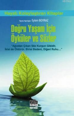 Doğru Yaşam İçin Öyküler ve Sözler Eylem Boyraz