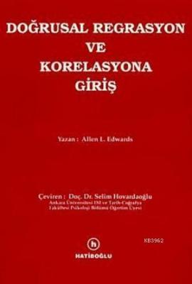 Doğrusal Regrasyon ve Korelasyona Giriş Selim Hovardaoğlu