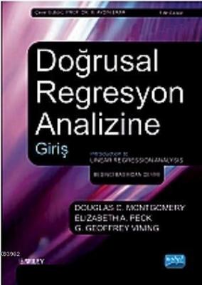 Doğrusal Regresyon Analizine Giriş Douglas C. Montgomery Elizabeth A. 