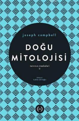 Doğu Mitolojisi - Tanrının Maskeleri II Joseph Campbell