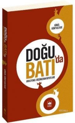 Doğu'da Batı'da İrrasyonel Düşüncenin Boyutları Gönül Bünyadzade