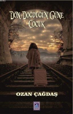 Dön Doğduğun Güne Çocuk Ozan Çağdaş