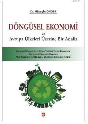 Döngüsel Ekonomi ve Avrupa Ülkeleri Üzerine Bir Analiz Hüseyin Önder