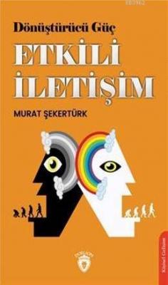 Dönüştürücü Güç Etkili İletişim Murat Şekertürk