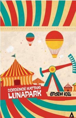 Dördüncü Kattaki Lunapark Erdem İçel