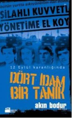 Dört İdam Bir Tanık Akın Bodur