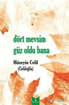 Dört Mevsim Güz Oldu Bana Hüseyin Celil (Celiloğlu)