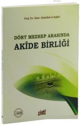 Dört Mezhep Arasında / Akide Birliği Nasır El - Kıfari