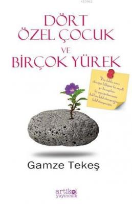 Dört Özel Çocuk ve Birçok Yürek Gamze Tekeş