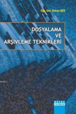 Dosyalama ve Arşivleme Teknikleri Orkun Şen