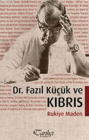 Dr. Fazıl Küçük ve Kıbrıs Rukiye Maden