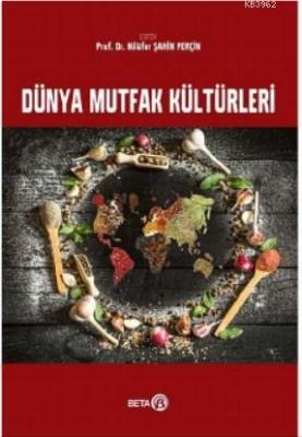 Dünya Mutfak Kültürleri Nilüfer Şahin Perçin