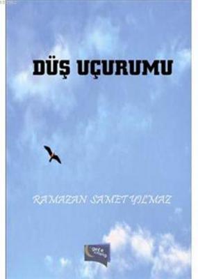 Düş Uçurumu Ramazan Samet Yılmaz