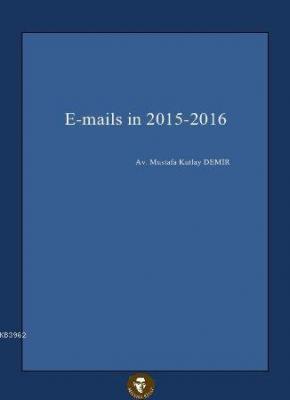 E-mails in 2015-2016 Mustafa Kutlay Demir