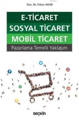 E-Ticaret Sosyal Ticaret Mobil Ticaret Erkan Akar