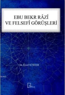 Ebu Bekr Razi ve Felsefi Görüşleri Emel Sünter