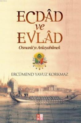 Ecdad ve Evlad Ercümend Yavuz Korkmaz