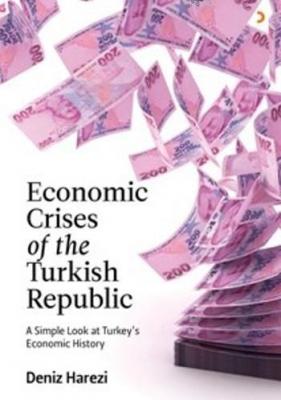 Economic Crises of the Turkish Republic Deniz Harezi