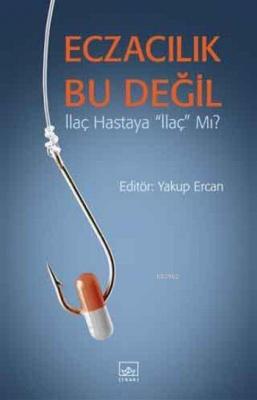 Eczacılık Bu Değil Yakup Ercan