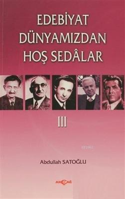 Edebiyat Dünyamızdan Hoş Sedalar 3 Abdullah Satoğlu