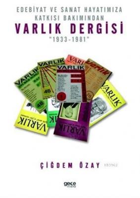 Edebiyat ve Sanat Hayatımıza Katkısı Bakımından Varlık Dergisi Çiğdem 